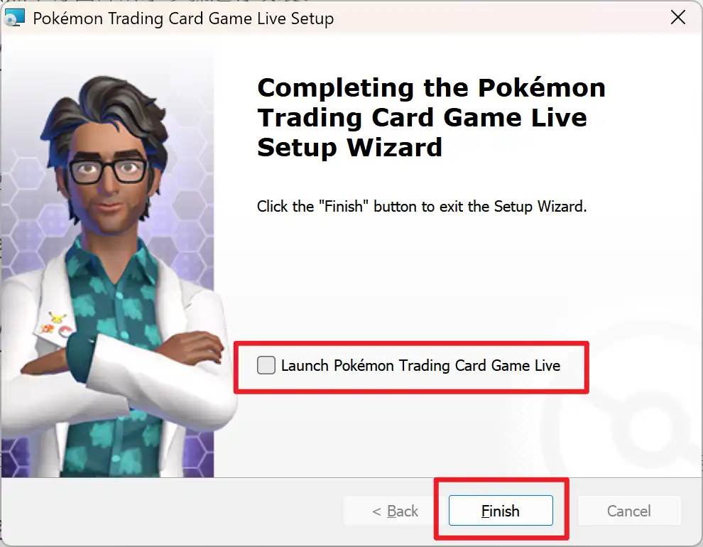 游戏安装包最后一步界面，取消选择 [Launch Pokémon Trading Card Game Live] 并点击 Next 按钮结束安装。